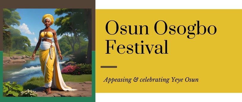 Osun Osogbo Festival 2024 - celebrating Yeye Osun - orisha Oshun - Ore Yeye O!