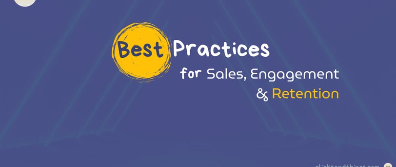 Best Practices for Sales, Engagement, and Retention