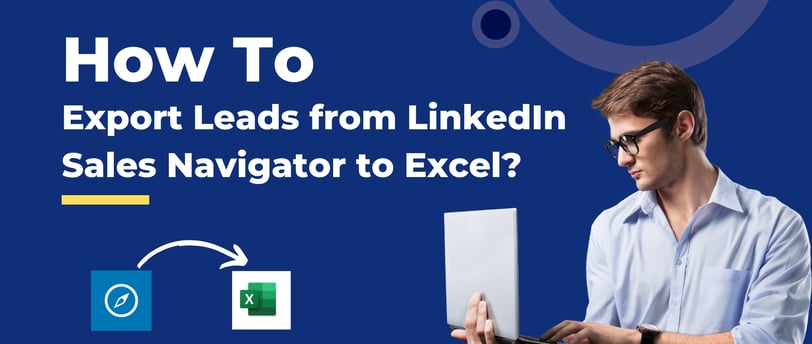LinkedIn Sales Navigator to Excel
