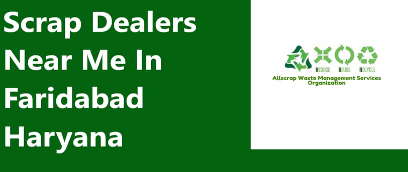 Scrap Dealers Near Me In Faridabad Haryana