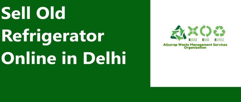 Sell Old Refrigerator Online in Delhi