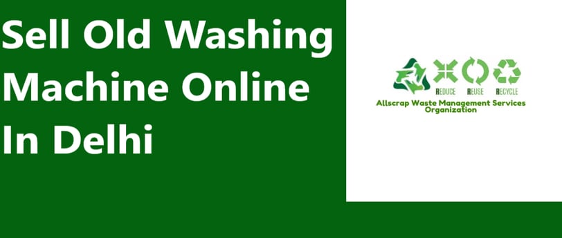 Sell Old Washing Machine Online In Delhi