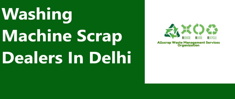 Washing Machine Scrap Dealers In Delhi