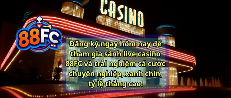 Giới Thiệu Casino Nhà Cái 88FC – Live Casino Đẳng Cấp, Uy Tín & Xanh Chín