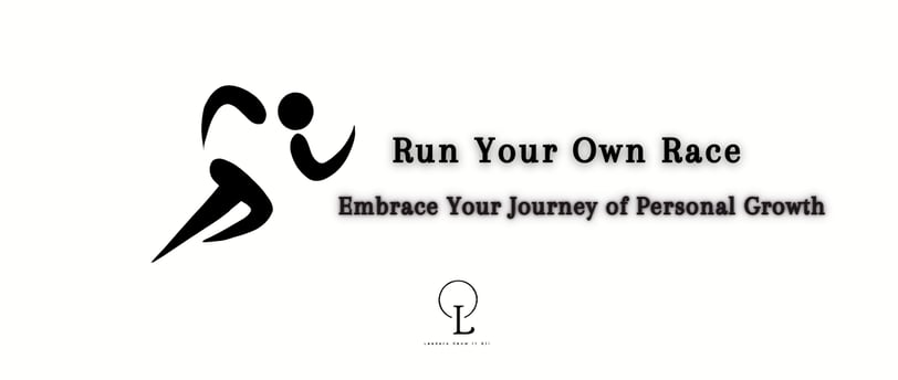 don't compare yourself with others. run your own race