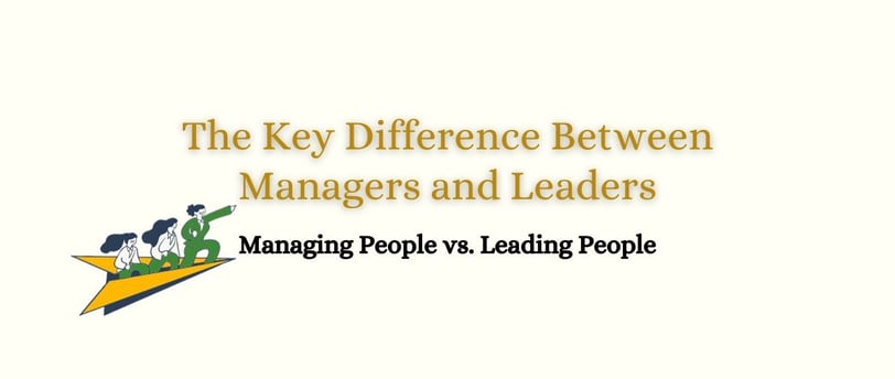 difference between managers and leaders