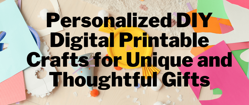 Personalized DIY Digital Printable Crafts