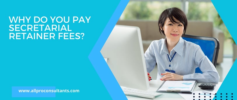 why do you pay monthly secretarial retainer fees