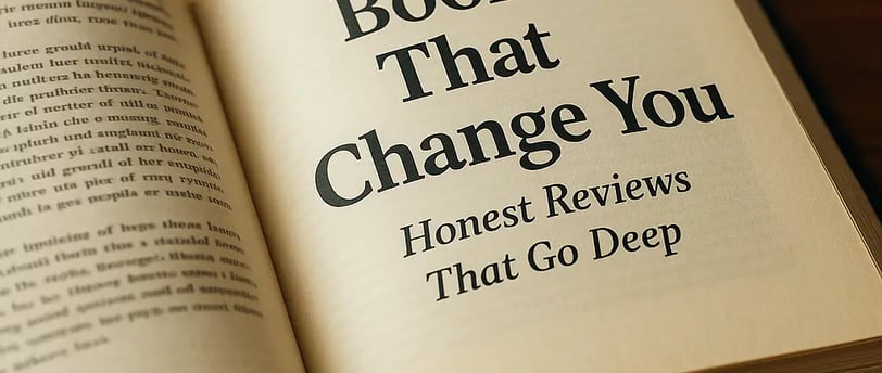 Books That Change You: Honest Reviews That Go Deep
