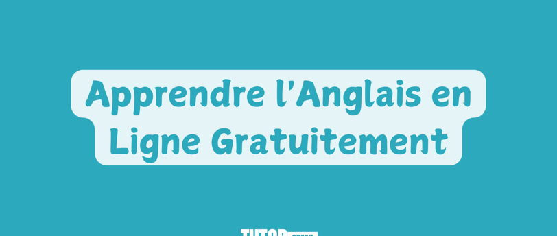 Apprendre l'Anglais en Ligne Gratuitement