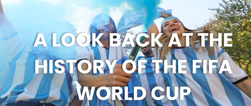 A Look Back at the History of the FIFA World Cup