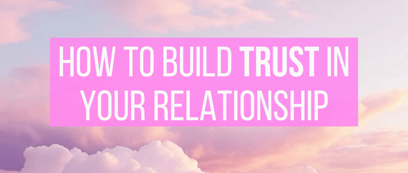 how to build trust in a relationship