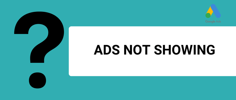a banner with a title ads not showing and a google ads logo
