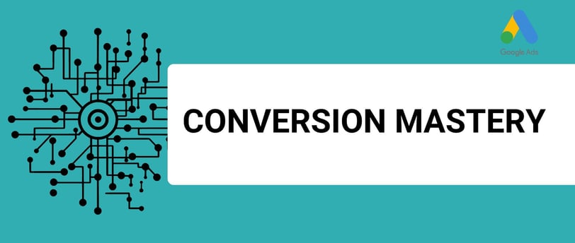 a banner that says converions mastery and a google ads logo