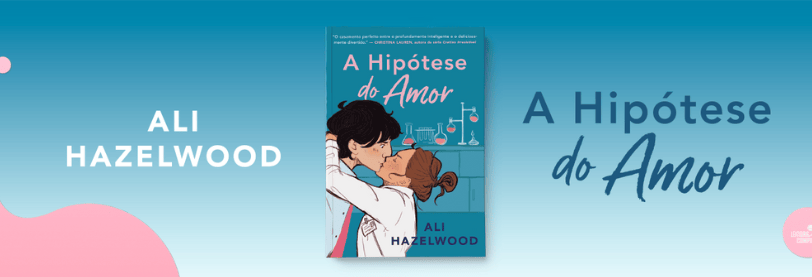 capa do livro A Hipótese do amor (Ali Hazelwood)