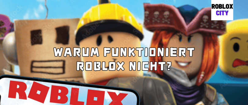 Warum funktioniert Roblox nicht?