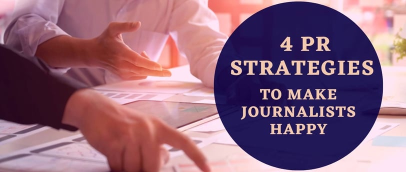 Four Key Strategies for Building Successful Relationships with Journalists.