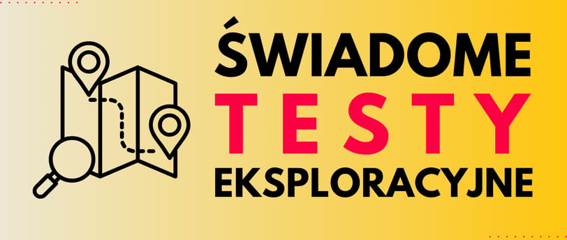 świadome testy eksploracyjne