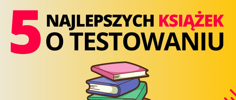 najlepsze książki o testowaniu oprogramowania