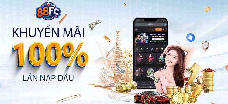 khuyến mãi nạp đầu 100% nhà cái 88fc