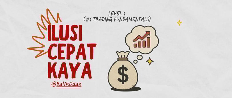 ilusi cepat kaya dari trading