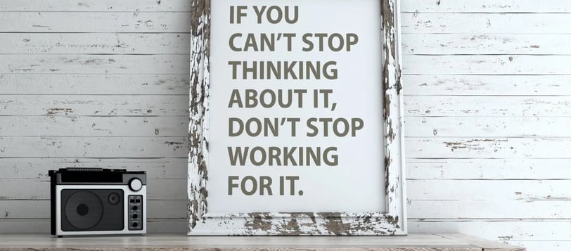 if-you-can-not-stop-thinking-about-it-do-not-stop-working-for-it-motivational-quotes-dilsebatein-50