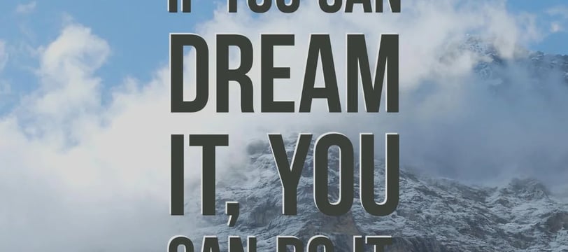 if-you-can-dream-it-you-can-do-it-inspirational-quotes-dilsebatein-05