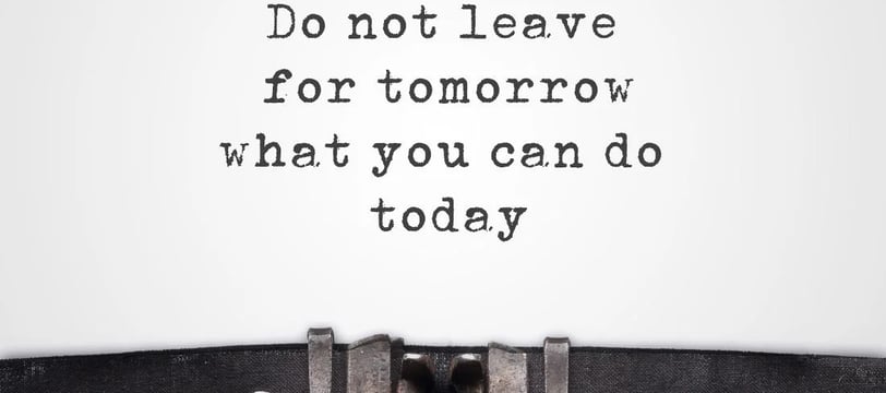 do-not-leave-for-tomorrow-what-you-can-do-today-inspirational-quotes-dilsebatein-22