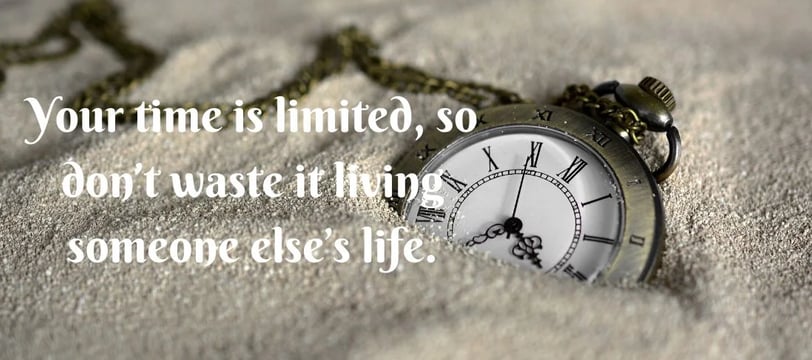 your-time-is-limited-so-don-t-waste-it-living-someone-else-life-inspirational-quotes-dilsebatein-29