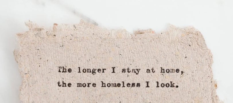 the-longer-i-stay-at-home-the-more-homeless-i-look-love-quotes-dilsebatein-14