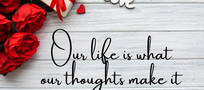 our-life-is-what-our-thoughts-make-it-love-quotes-dilsebatein-20