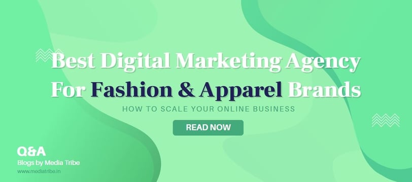 Discover best digital marketing agency for fashion apparel brands. Scale your brand with proven strategies from Media Tribe.