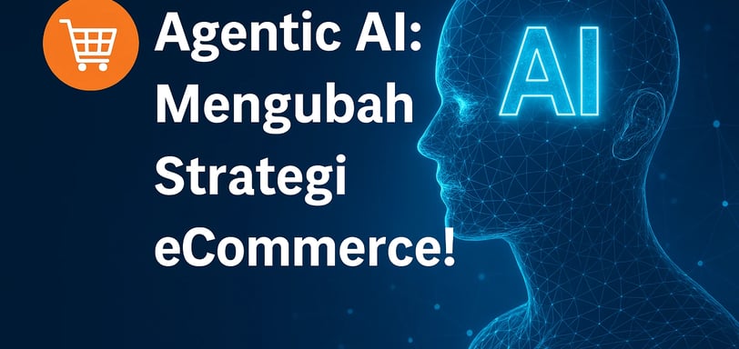 Strategi Baru menggunakan Agentic AI yang Menggebrak Dunia eCommerce! | NuntiaNews