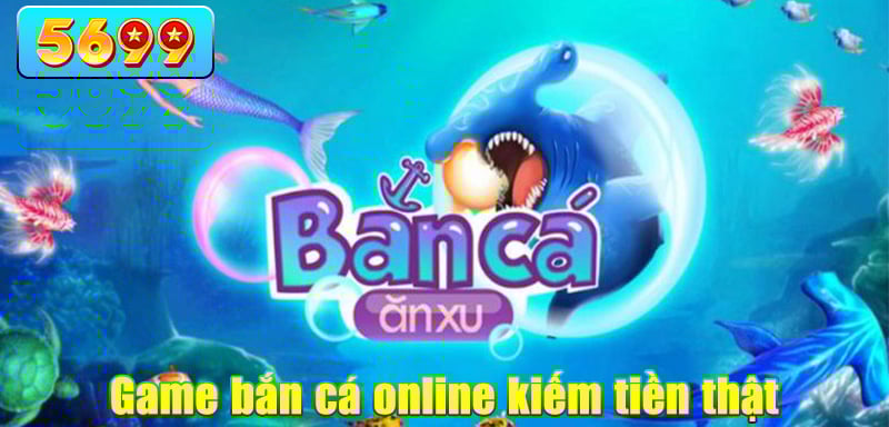 App Bắn Cá Ăn Tiền 5699