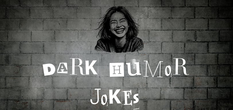 Dark Humor Jokes