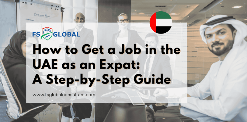 How to Get a Job in the UAE as an Expat: A Step-by-Step Guide
