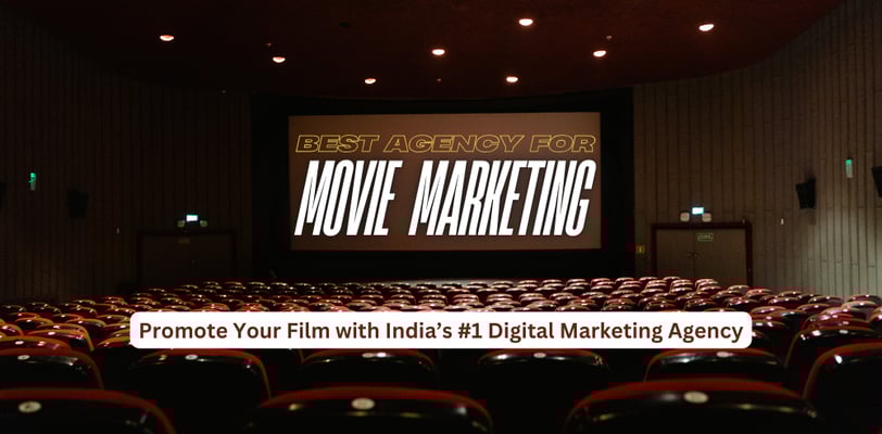 Best movie digital marketing agency in India 2025