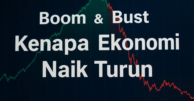 Boom and Bust: Kenapa Ekonomi Naik Turun dan Apa Dampaknya Buat Kita? | NuntiaNews