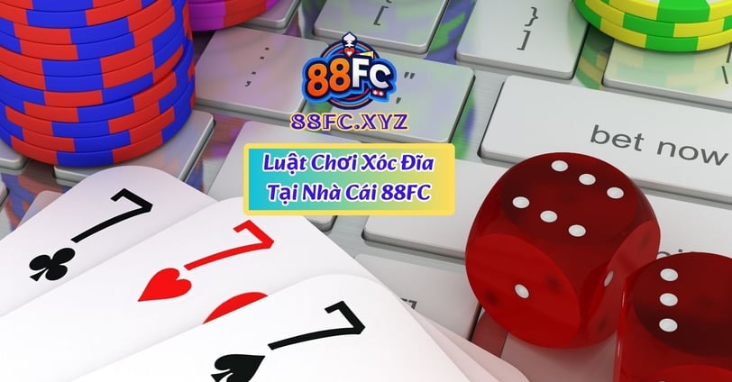 Luật chơi xóc đĩa 88fc