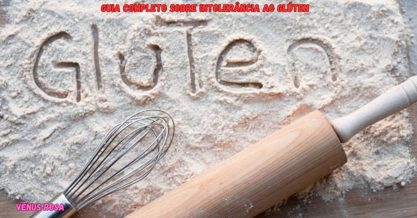 Guia Completo sobre Intolerância ao Glúten.