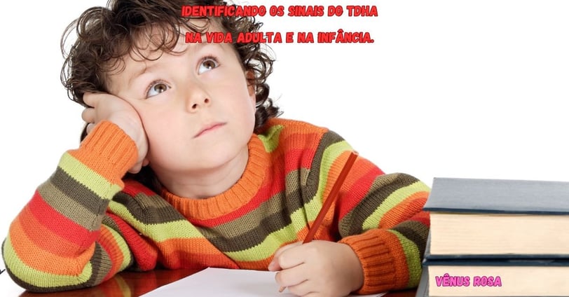 Como identificar os sinais do tdha na vida adulta e na infância.