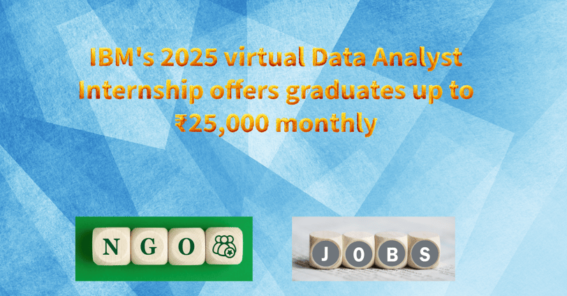 IBM's 2025 virtual Data Analyst Internship offers graduates up to ₹25,000 monthly