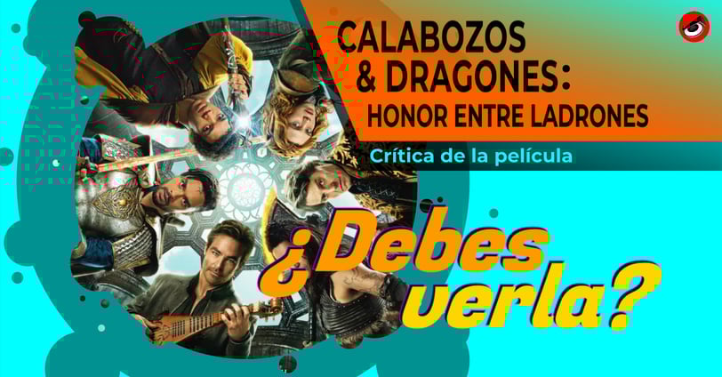 Calabozos y dragones: Honor entre ladrones ¿Debes Verla?