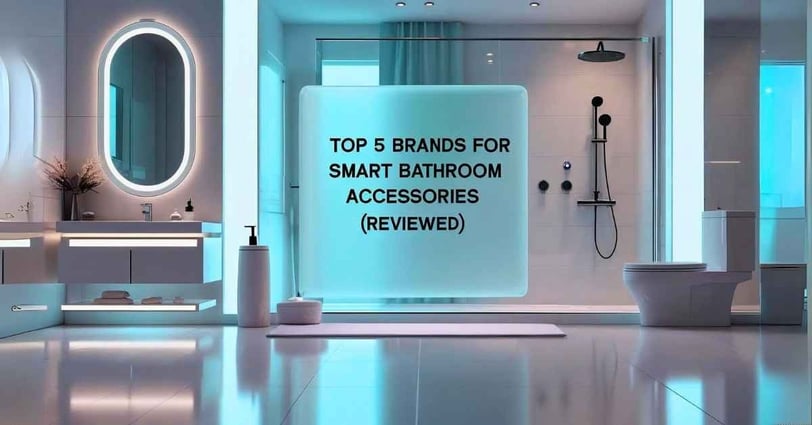 Top 5 Brands for Smart Bathroom Accessories (Reviewed)