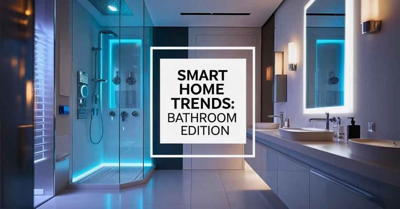 Smart Home Trends: Bathroom Edition