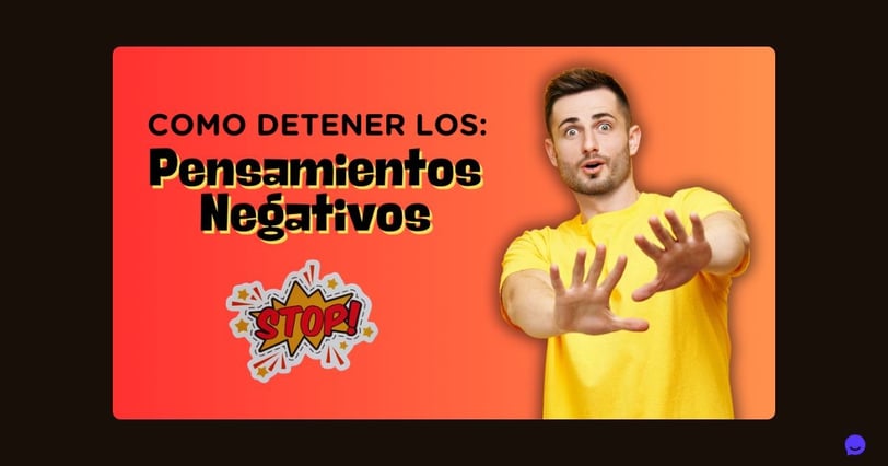 Cómo Detener los Pensamientos Negativos