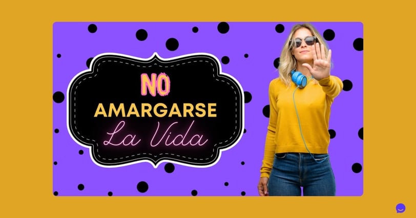 El Arte de No Amargarse la Vida: en Simples Pasos
