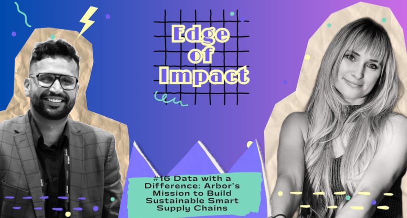 #16 Data with a Difference: Arbor’s Mission to Build Sustainable Smart Supply Chains