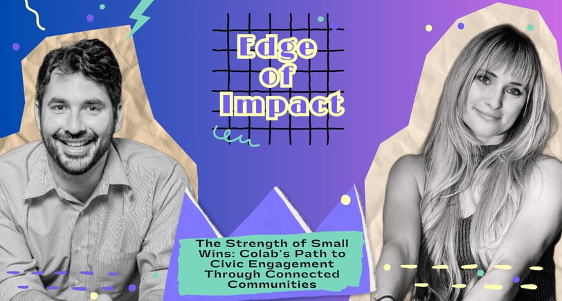 The Strength of Small Wins: Colab’s Path to Civic Engagement Through Connected Communities