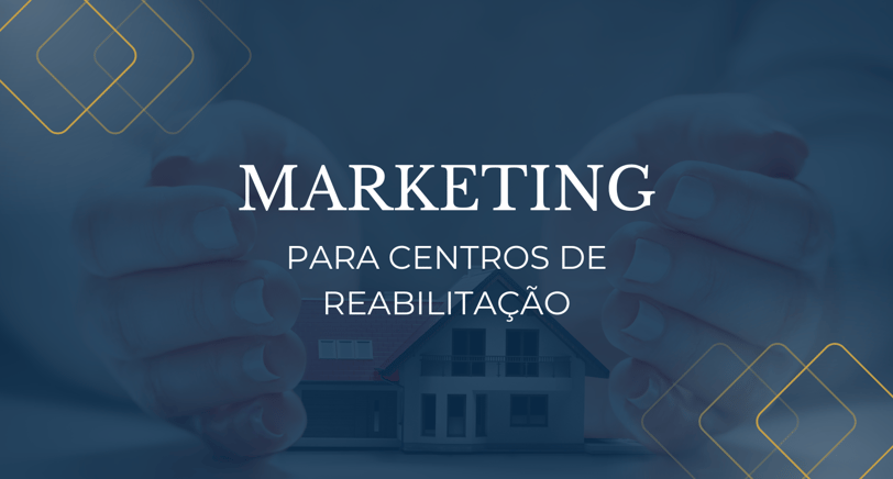 marketing para centros de reabilitação